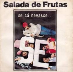 Salada De Frutas : Se Cá Nevasse...